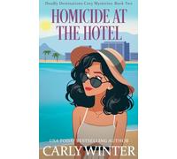Homicide at the Hotel (Deadly Destinations Cozy Mysteries)