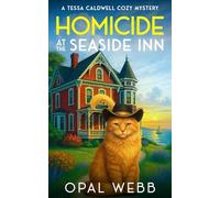 Homicide at the Seaside Inn: A totally unputdownable small town cozy mystery (A Tessa Caldwell Cozy Murder Mystery)