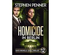 Homicide in Berlin: David Brunelle Legal Thriller #12 (David Brunelle Legal Thrillers)