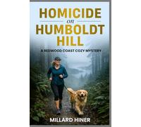 Homicide on Humboldt Hill: A Redwood Coast Cozy Mystery