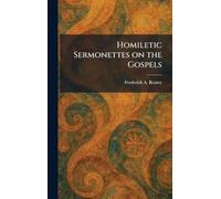 Homiletic Sermonettes on the Gospels