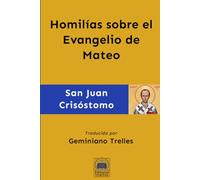 Homilías sobre el Evangelio de Mateo (Obras Completas de San Juan Crisóstomo)