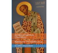 Homilies of Saint John Chrysostom: Matthew Part Two, Homilies 41-90