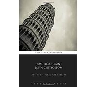 Homilies of Saint John Chrysostom: On The Epistle to the Hebrews