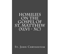 Homilies on the Gospel of St. Matthew (XLVI - XC): Volume 2