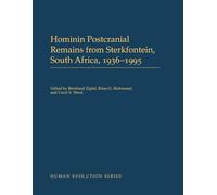 Hominin Postcranial Remains from Sterkfontein, South Africa, 1936-1995 (Human Evolution Series)