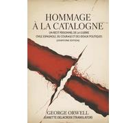 Hommage à la Catalogne: Un récit personnel de la guerre civile espagnole, du courage et des idéaux politiques (Grapevine edition)