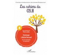 Hommage à Michel Bernard: Pour des humanités en renaissance: 8 (Cahiers Du Cis.H)
