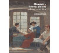 Hommes Et Femmes Du Livre a Rouen Au Xvie Siecle: Liber amicorum Petri Aquilonis (Etudes Renaissantes, 45)