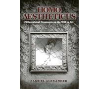 Homo Aestheticus: Philosophical Fragments on the Will to Art