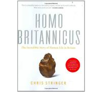 HOMO BRITANNICUS: The Incredible Story of Human Life in Britain by Chris Stringer (5-Oct-2006) Hardcover