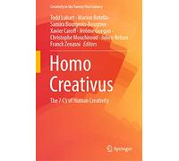 Homo Creativus: The 7 C’s of Human Creativity (Creativity in the Twenty First Century)