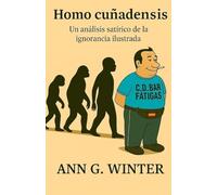Homo cuñadensis: Un análisis satírico de la ignorancia ilustrada