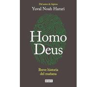 Homo Deus: Breve Historia del Mañana / Homo Deus. a History of Tomorrow: Breve Historia del Mañana
