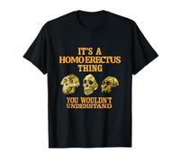 Homo Erectus Thing Funny Anthropology Paleoanthropology T-Shirt