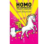 Homo Inc.orporated: Le triangle et la licorne (qui pète)