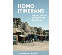 Homo Itinerans: Towards a Global Ethnography of Afghanistan
