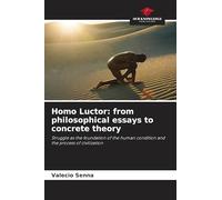 Homo Luctor: from philosophical essays to concrete theory