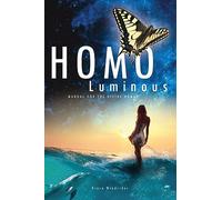 Homo Luminous: Manual for the Divine Human