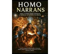 Homo narrans: La narrazione accompagna l'essere umano sin dal dominio del fuoco. Oggi gli algoritmi che cosa ci raccontano?
