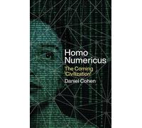 Homo Numericus: The coming 'civilization'