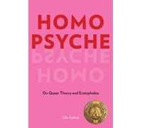Homo Psyche: On Queer Theory and Erotophobia