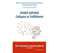 Homo Sapiens Collapse or Fulfillment: The humanist metamorphosis