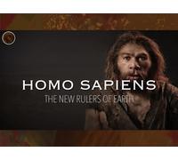 Homo Sapiens: The New Rulers of Earth