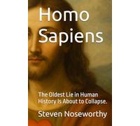 Homo Sapiens: The Oldest Lie in Human History Is About to Collapse.