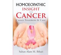 Homoeopathic Insight into Cancer: Causes Treatment & Cure