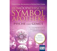 Homöopathische Symbolapotheke - Psyche und Gemüt: 111 Schwingungsmittel für mentale, emotionale und seelische Gesundheit. EXTRA: Alle 38 Bachblüten + ... in Symbolform. Mit beiliegendem A2-Plakat