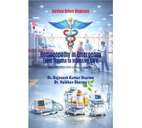 Homoeopathy in Emergency: From Trauma to Intensive Care: Survival Before Diagnosis
