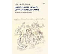Homophobia in Nazi Concentration Camps : Perceptions in Prisoner Narratives