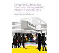 Homophobic, Biphobic and Transphobic Bullying and LGBT Inclusion in English Schools