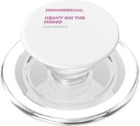 Homosexual. Heavy on the homo - gay and lesbian pride gift PopSockets PopGrip for MagSafe