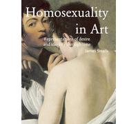 Homosexuality In Art: Representations of desire and identity through time