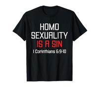 Homosexuality Is A Sin I Corinthians 6:9-10 Apparel T-Shirt