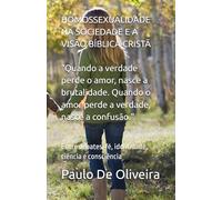 HOMOSSEXUALIDADE NA SOCIEDADE E A VISÃO BÍBLICA CRISTÃ: Entre debates, fé, identidade, ciência e consciência