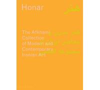 Honar: The Afkhami Collection of Modern and Contemporary Iranian Art