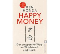 Honda Happy Money: Der entspannte Weg zu Wohlstand und Glück Der B (Paperback)