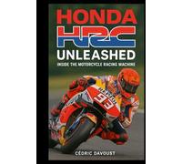 Honda HRC Unleashed: Inside the Motorcycle Racing Machine