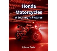 Honda Motorcycles: A Journey in Pictures