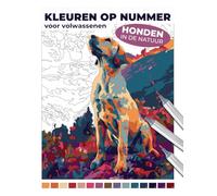 Honden in de natuur - Kleuren op nummer voor volwassenen: Rustgevend kleurboek met realistische illustraties van honden in prachtige landschappen