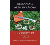 Honderos de Tucis: La era de los honderos baleares III