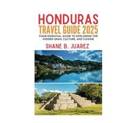 HONDURAS TRAVEL GUIDE 2025 (Travel Guides)
