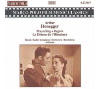 Honegger, a. - Honegger: Mayerling, suite; Regain, suites I & II; Le Demon de l'Himalaya.