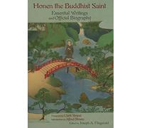 Honen the Buddhist Saint: Essential Writings and Official Biography (Spiritual Masters: East and West)