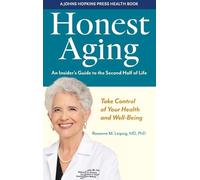 Honest Aging: An Insider's Guide to the Second Half of Life (A Johns Hopkins Press Health Book)