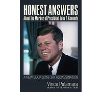 Honest Answers about the Murder of President John F. Kennedy: A New Look at the JFK Assassination