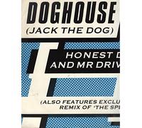 Honest Doc. & Mr Driver - Doghouse (Jack The Dog)